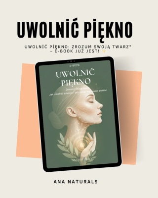 Uwolnić Piękno -Zrozum Swoją twarz ebook