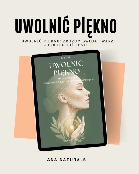 Uwolnić Piękno -Zrozum Swoją twarz ebook